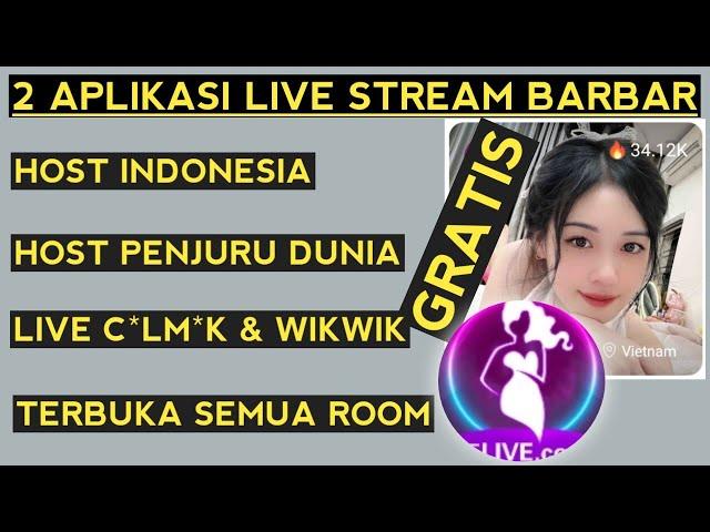 live colm*m tanpa kunci room  aplikasi live streaming bar bar Indonesia dan luar negeri