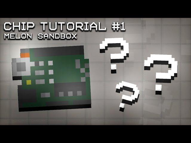 NEW CHIP Basic Tutorial | Melon Sandbox