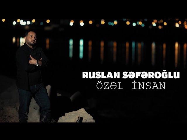 Ruslan Seferoglu - Ozel İnsan (Official Video )