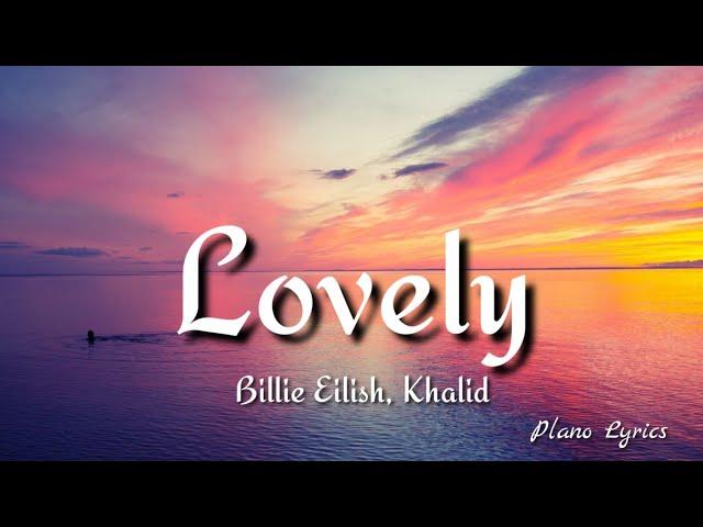 Lovely - Billie Eilish, Khalid (Lyrics)