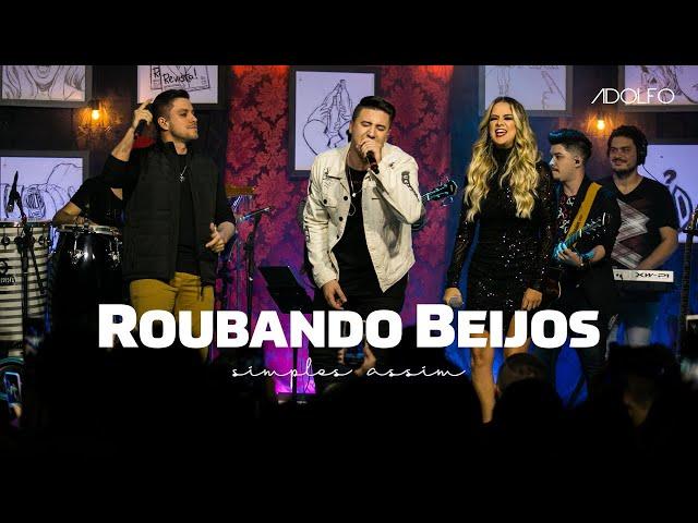 Adolfo - Roubando Beijos (Ft. Maria Cecília e Rodolfo) - DVD Simples Assim (Ao Vivo)