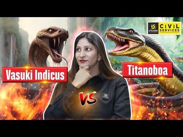 Titanoboa vs Vasuki Indicus | The World's largest Snake | By Pooja Ma'am | UPSC UTKARSH