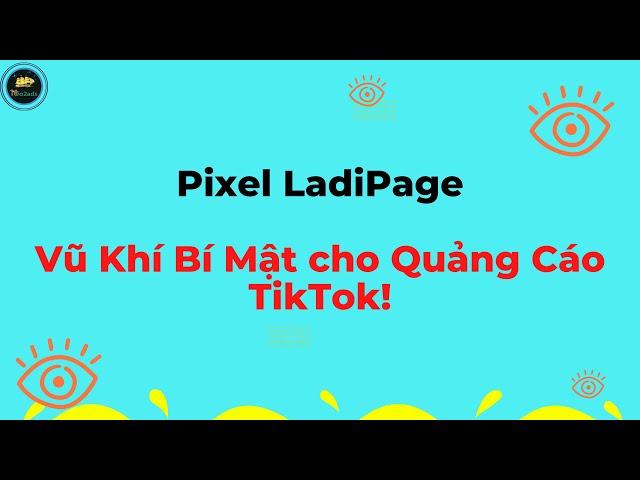 #1 Cách Chạy Quảng Cáo Tiktok Chuyển Đổi Về Pixel LadiPage Chi Tiết Và Hiệu Quả