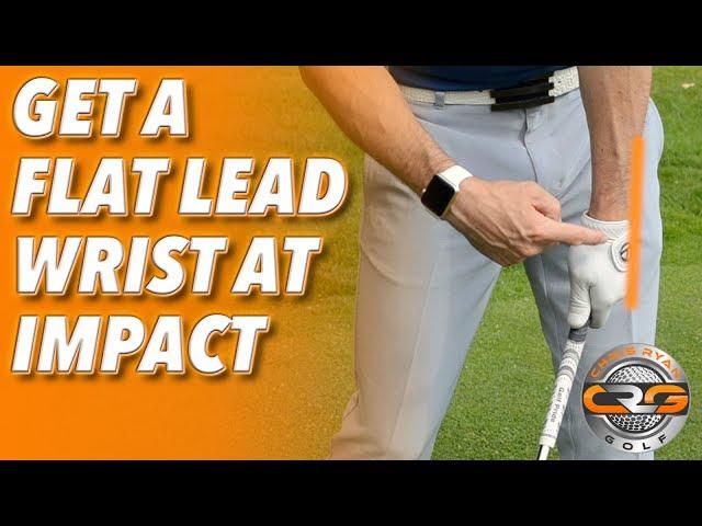 HOW TO GET A FLAT LEAD WRIST AT IMPACT