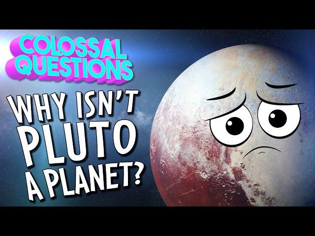 DEMOTED?!  Why Isn't Pluto A Planet Anymore? | COLOSSAL QUESTIONS