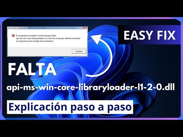 Error falta api-ms-win-core-libraryloader-l1-2-0.dll | Cómo arreglarlo | 2 soluciones |