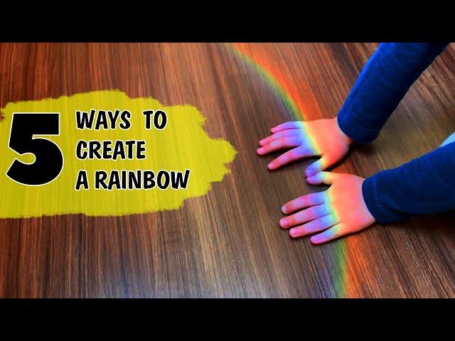 5 Ways to make a Rainbow. Science Experiments You Can Do At Home