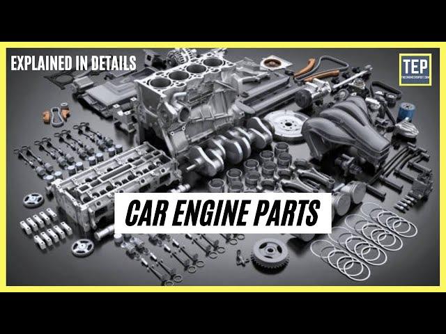 Car Engine Parts & Their Functions Explained in Details | The Engineers Post