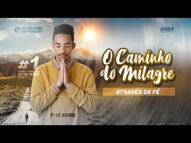 Domingo I O caminho do Milagre l Através da Fé