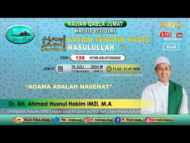 Dr. KH. Ahmad Husnul Hakim IMZI, MA | AGAMA ADALAH NASEHAT | Kajian Qabla Jum'at | 19.07.2024