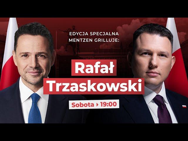 MENTZEN GRILLUJE: Rafał Trzaskowski