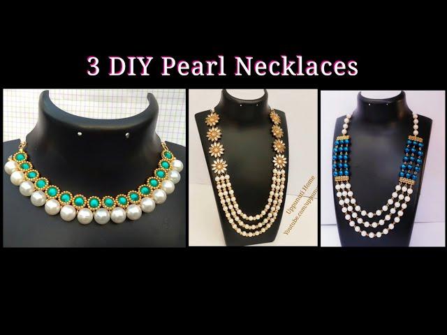 3 DIY Pearl Necklaces Making At Home | Beaded Necklaces | jewellery Making  | uppunutihome