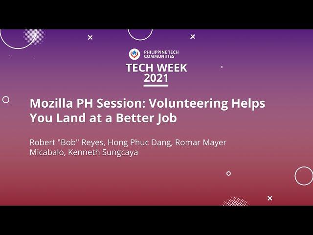 Mozilla PH Session: Volunteering Helps You Land at a Better Job | PH Tech Week 2021