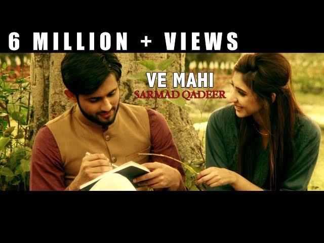 VE MAHI - OFFICIAL VIDEO - SARMAD QADEER