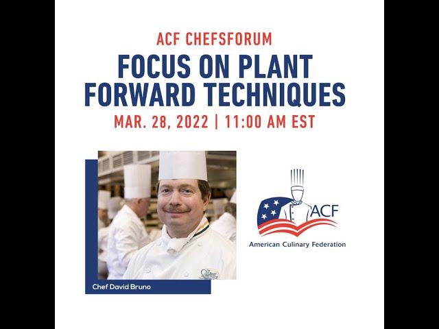 ChefsForum: Focus on Plant Forward Techniques