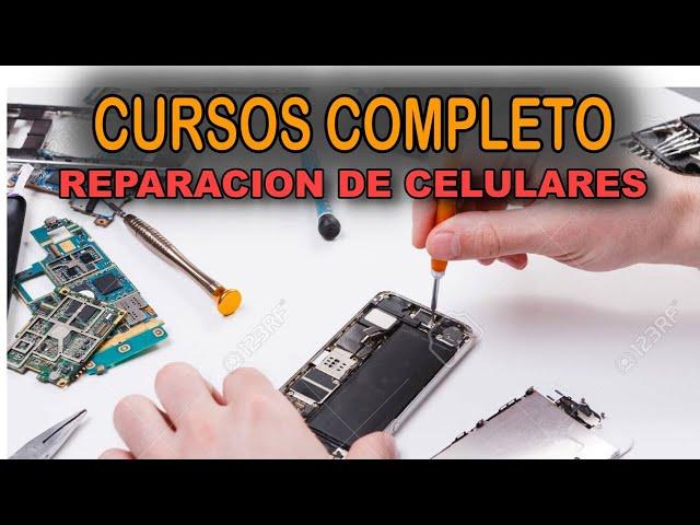 CURSO de REPARACIÓN de Celulares y Tablets - CURSO COMPLETO