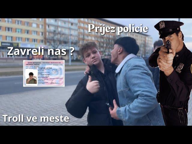 Troll ve městě / příjezd policie extrémí Cigi Alík