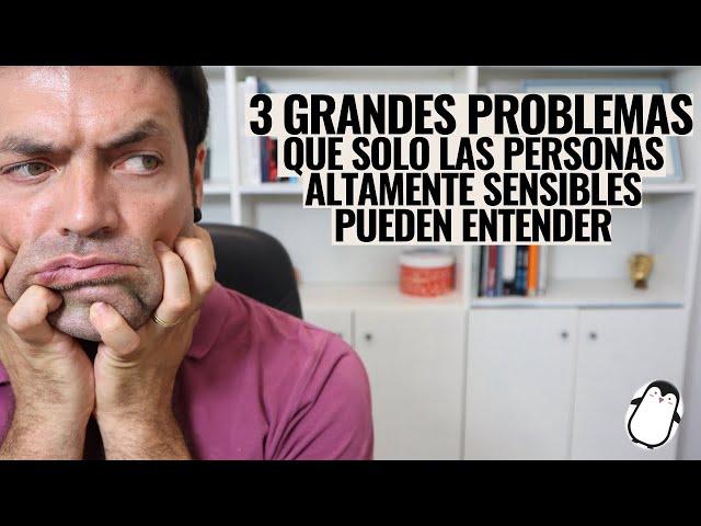 3 Problemas Que Solo Las Personas Altamente Sensibles (PAS) Pueden Entender