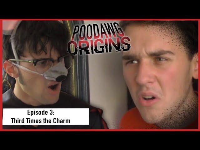 THIRD TIMES THE CHARM! (Poodawg Origins EP 3)