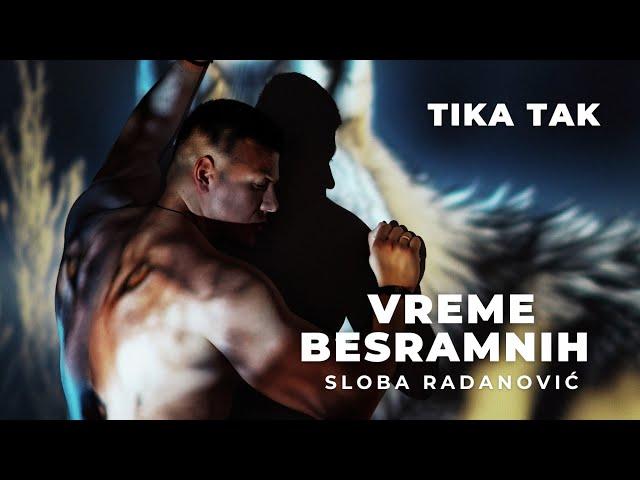 SLOBA RADANOVIC - TIKA TAK (OFFICIAL VIDEO)