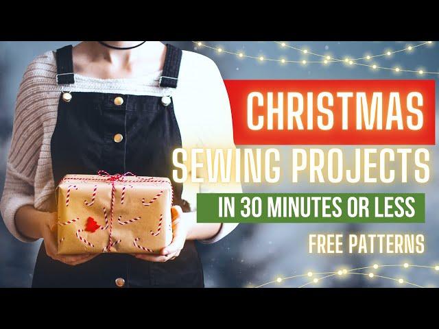 7 Amazing Christmas Sewing Projects [in 30 minutes or less]