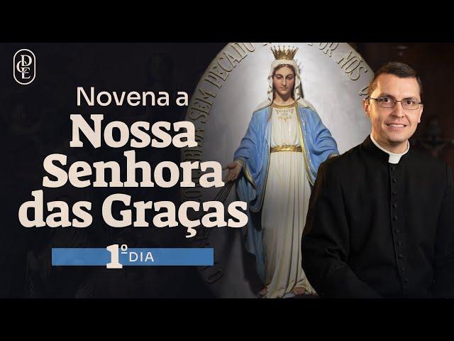 1º dia - Novena a Nossa Senhora das Graças