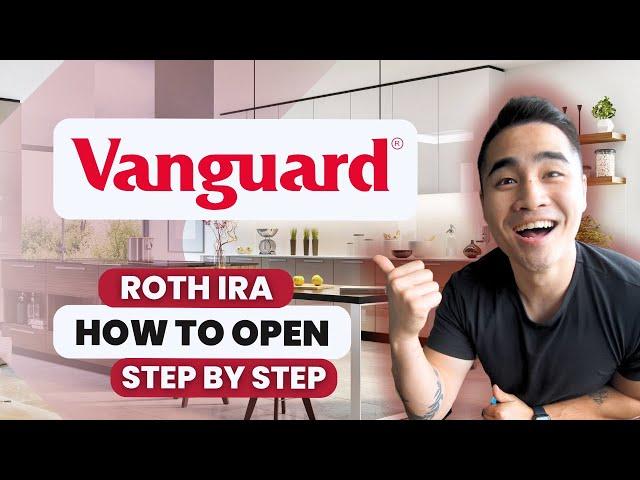 How To Open a ROTH IRA With Vanguard In 2024 | Why You Should Invest In a Roth IRA (Start Young)