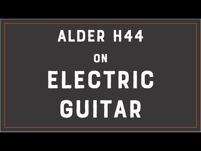 ALDER H44 Electric Guitar Demo