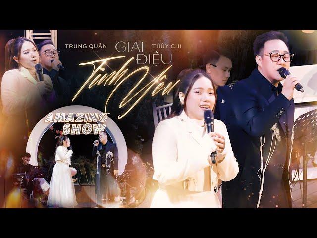 GIAI ĐIỆU TÌNH YÊU | Thuỳ Chi x Trung Quân | Live cover at Amazing Show