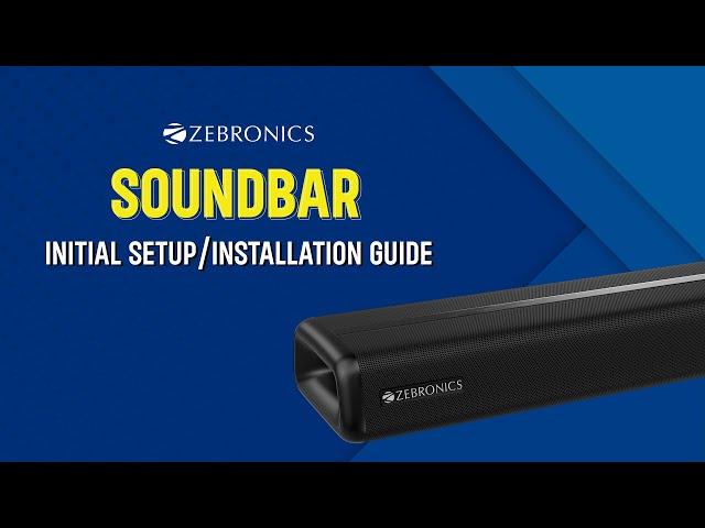 Zebronics | Soundbar initial setup/installation guide