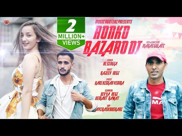 Latest Himachali Video Song - Ronko Bazaro Di By KL Singta ft Divya Negi & Hunny