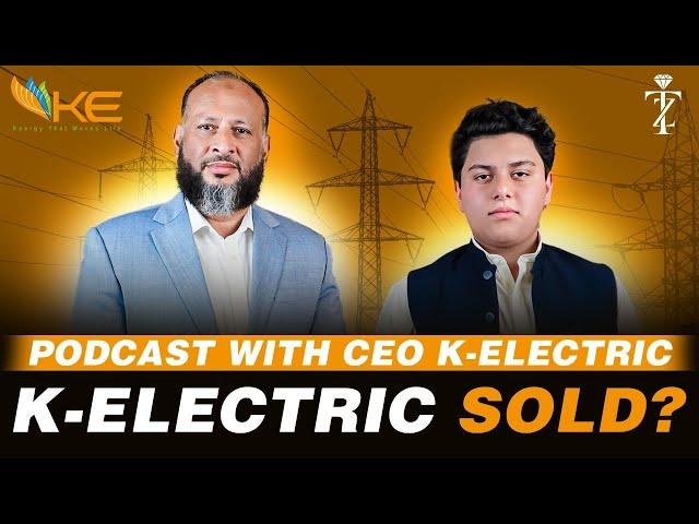 K - electric sold ? | Podcast With Moonis Alvi CEO K-Electric | Zaid Tessori