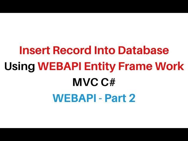 insert data into database using web api entity framework mvc c# 4.6