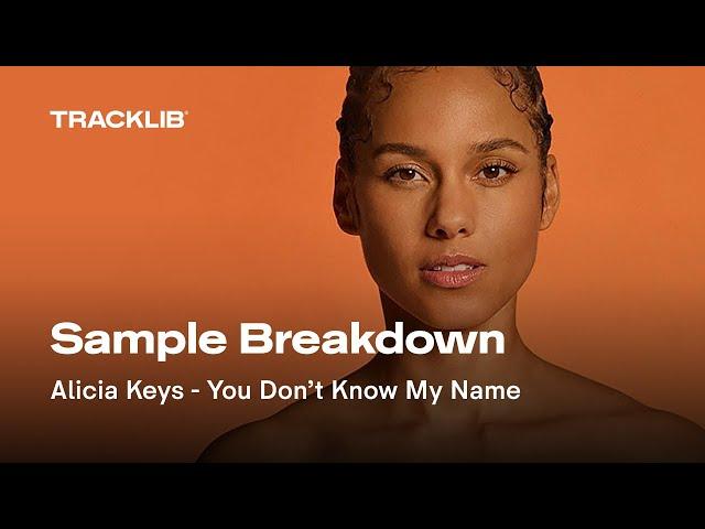 Sample Breakdown: Alicia Keys - You Don't Know My Name (prod by Kanye West)