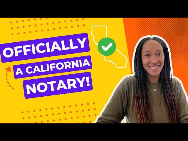 I am OFFICIALLY a Commissioned Notary Public in the state of CA! Full Process, Costs & Timeline!