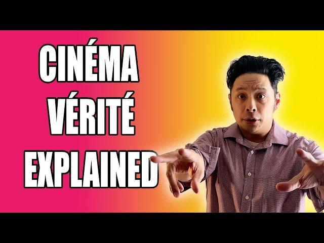 What is CINEMA VERITE?