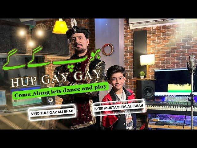 Hup Gay Gay || The Rap Fusion || Come Along Lets Dance And Play || Syed Zulfiqar Ali Shah || 2024