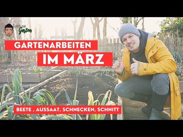 Gartenarbeit im März - Gemüsegarten, Stauden, Beeren und Hochbeet