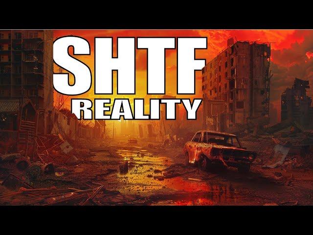 The Harsh Truth: What SHTF Will Really Be Like - Prepper's Paradigm - Always Prepared