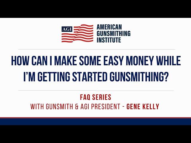 (NEW) How Can I Make Easy Money While I'm Getting Started Gunsmithing?