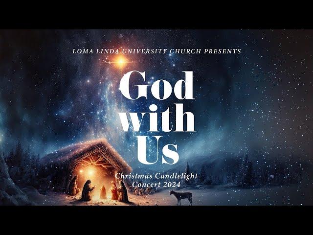 LLUC | Christmas Candlelight Concert 2024: God With Us