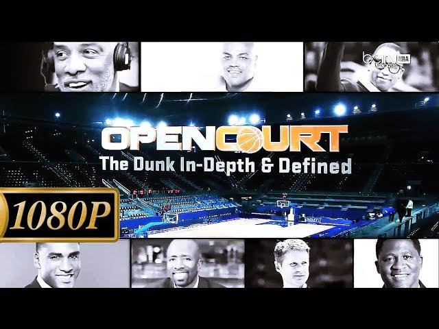 305 NBA Open Court | THE DUNK IN-DEPTH & DEFINED