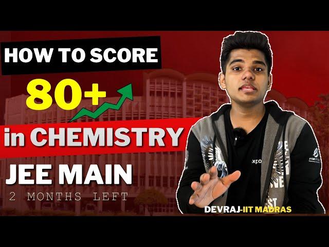 Score 80+ in Chemistry with These Important Chapters | Jee mains 2025