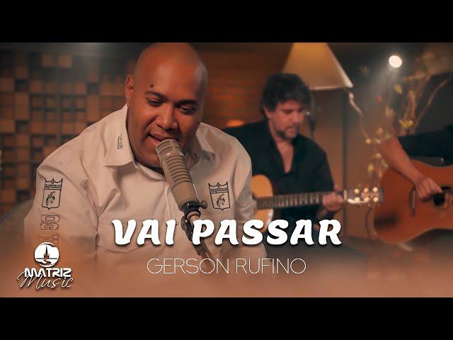 Vai Passar I Gerson Rufino l Acústico [Clipe Oficial]