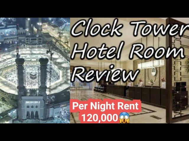 Makkah Clock Royal Tower | A Fairmont Hotel |  Kaabah View Room Tour