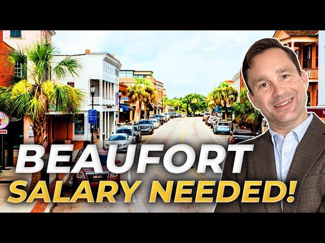 SALARY & INCOME Needed To Live In Top Neighborhoods Of Beaufort SC | Moving To Beaufort SC