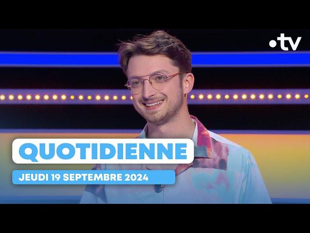 Emission Quotidienne du Jeudi 19 septembre 2024 - Questions pour un Champion