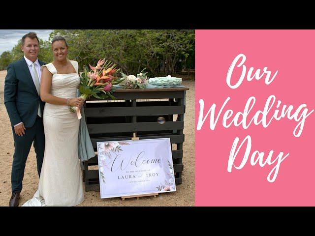 Our Wedding Day | The Big Day | Wedding In The Top End