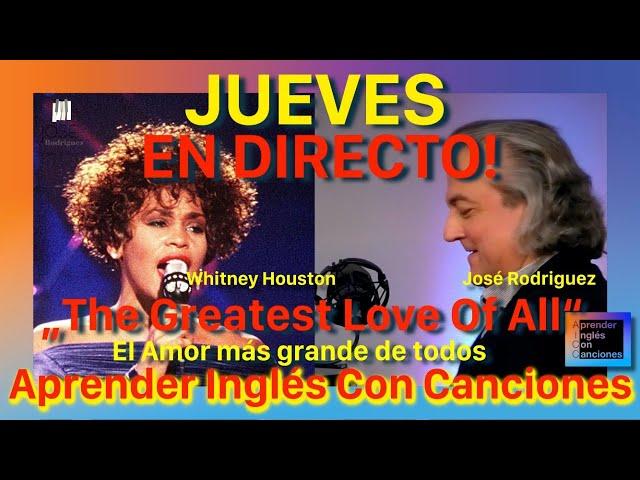 The Greatest Love Of All (Whitney Houston) by José Rodriguez  EN DIRECTO! Una canción es una lección