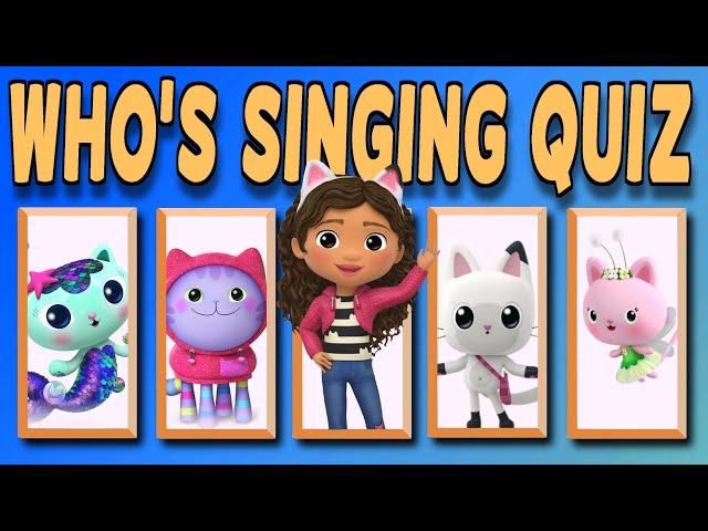 Who's Singing Quiz for kids - Songs from Gabby's Dollhouse.